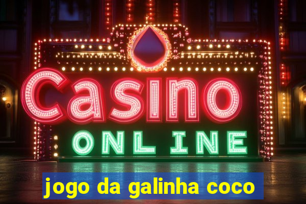 jogo da galinha coco